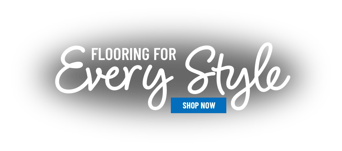 Flooring For Every Style - Shop Now